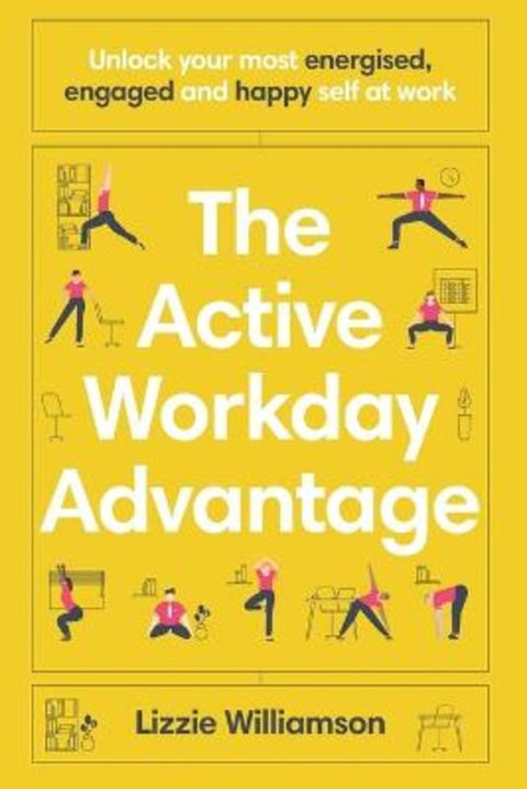 The Active Workday Advantage by Lizzie Williamson - 9781922611932