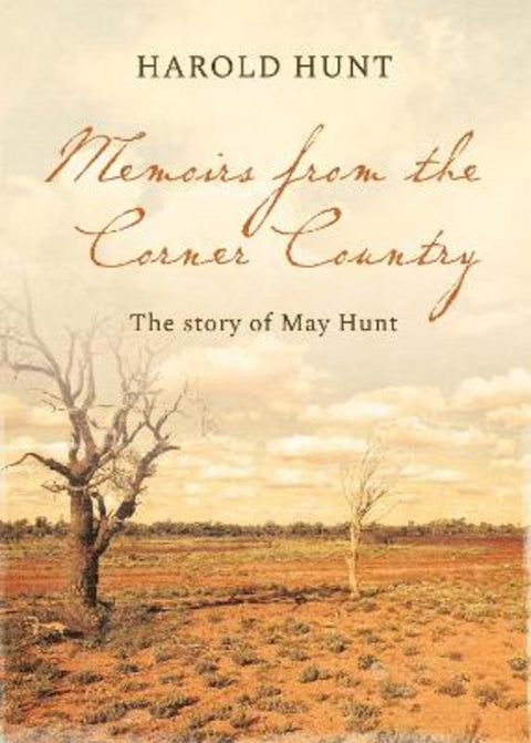 Memoirs from the Corner Country by Harold Hunt - 9781922613837