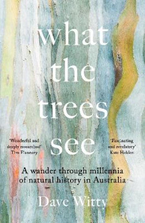 What the Trees See by Dave Witty - 9781922633842