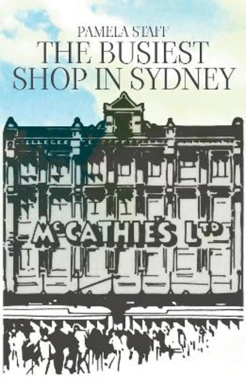 The Busiest Shop in Sydney by Pamela Staff - 9781922643087