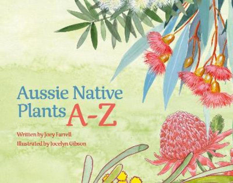 Aussie Native Plants A- Z Gift Edition by Joey Farrell - 9781922643551