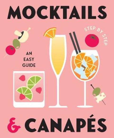 Mocktails & Canapes Step by Step: An Easy Guide by Gelding Street Press - 9781922662378