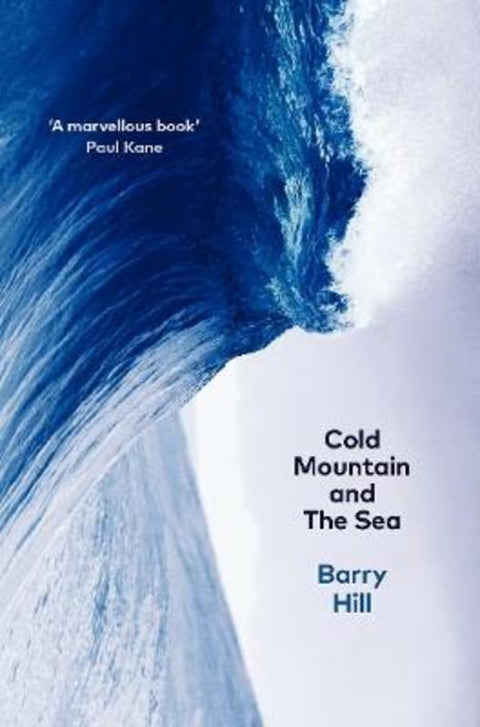 Cold Mountain and the Sea by Barry Hill - 9781922669254