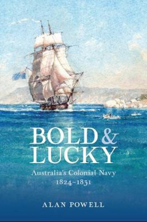 Bold and Lucky by Alan Powell - 9781922669612
