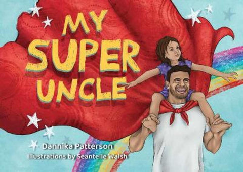 My Super Uncle by Dannika Patterson - 9781922696540
