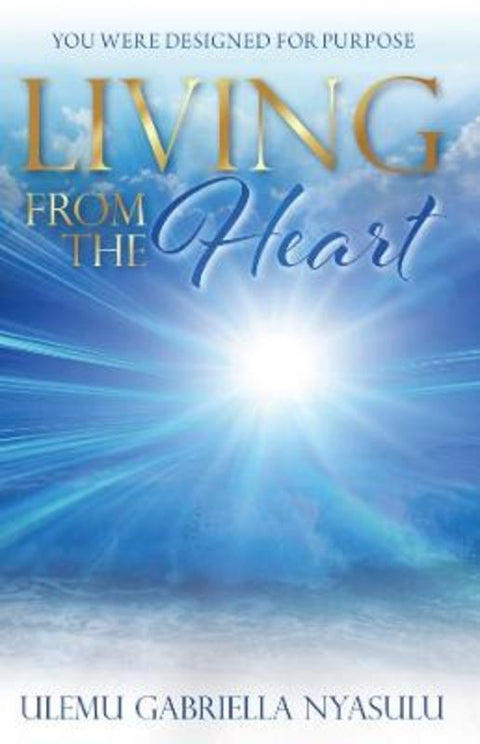 Living From The Heart by Ulemu Gabriella Nyasulu - 9781922717795