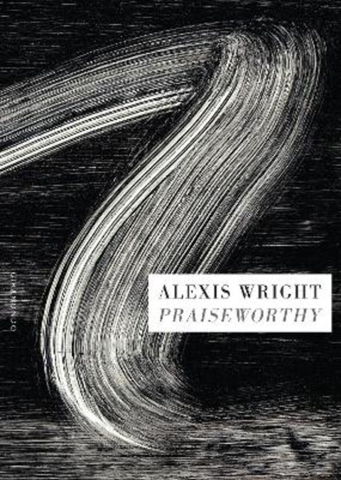 Praiseworthy by Alexis Wright - 9781922725745