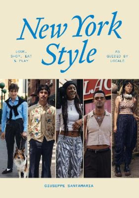 New York Style: Walk, Shop, Eat & Play by Giuseppe Santamaria - 9781922754530