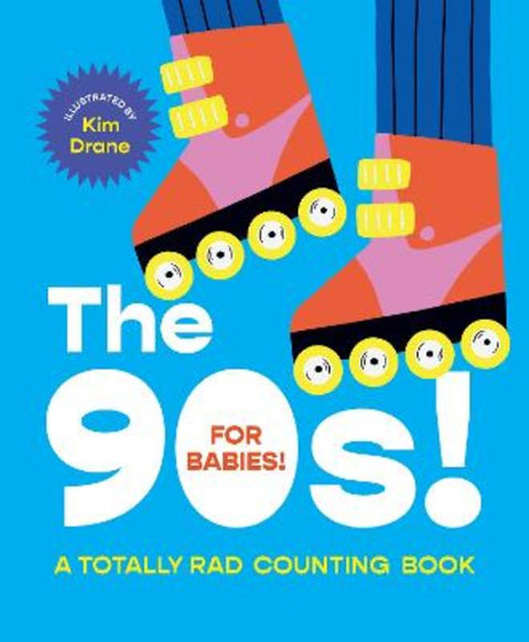 The 90s! For Babies! by Kim Drane - 9781922754561