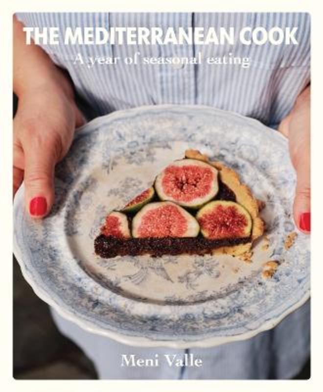 The Mediterranean Cook by Meni Valle - 9781922754875