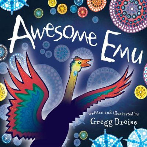 Awesome Emu by Gregg Dreise - 9781922777164