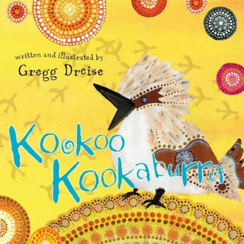 Kookoo Kookaburra by Gregg Dreise - 9781922777188