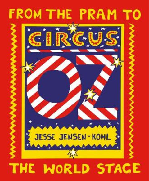 Circus Oz by Jesse Jensen-Koh - 9781922779465