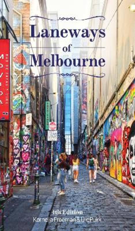Laneways of Melbourne by Kornelia Freeman - 9781922779540