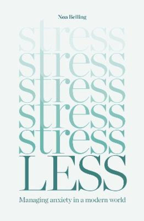 Stress Less by Noa Belling - 9781922785633