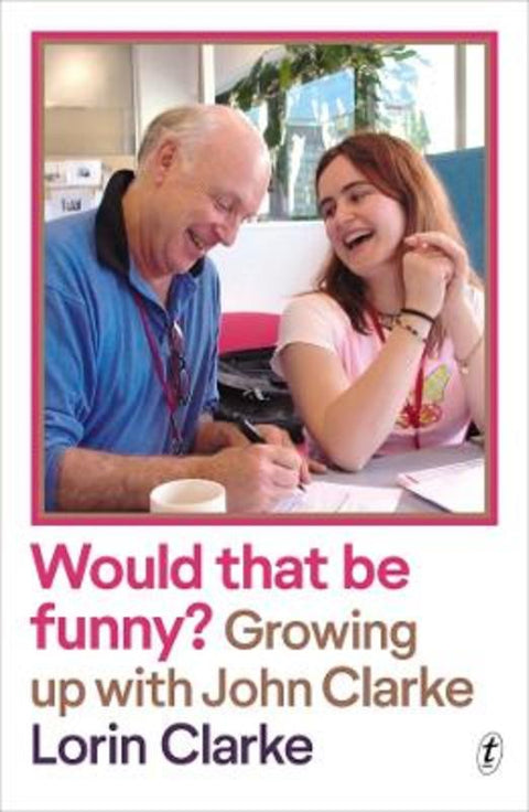 Would that be funny? by Lorin Clarke - 9781922790361