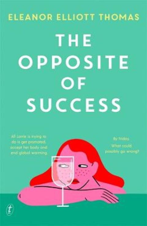 The Opposite of Success by Eleanor Elliott Thomas - 9781922790385