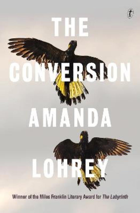 The Conversion by Amanda Lohrey - 9781922790484