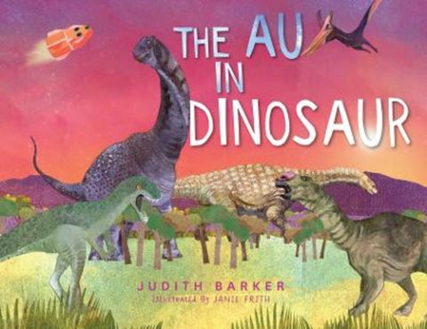 The AU in Dinosaur by Judith Barker - 9781922800381
