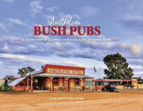 Australian Bush Pubs by Craig Lewis - 9781922800459