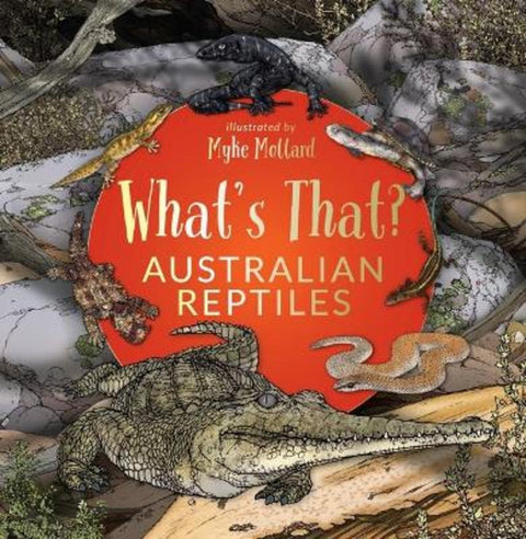 What's That? Australian Reptiles from Myke Mollard - Harry Hartog gift idea