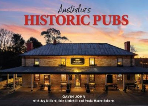 Australia's Historic Pubs by Gavin John - 9781922800831