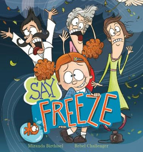 Say Freeze by Miranda Birthisel - 9781922804358