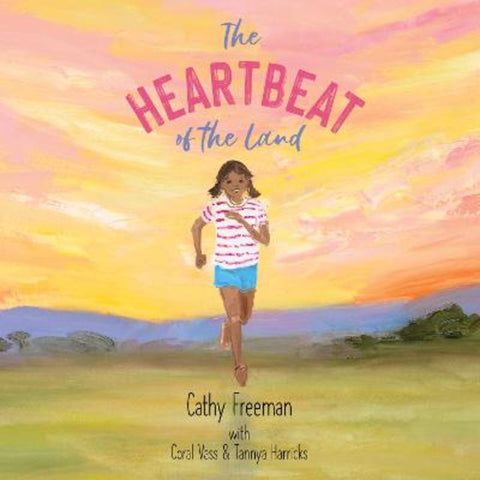 The Heartbeat of the Land by Cathy Freeman - 9781922804563