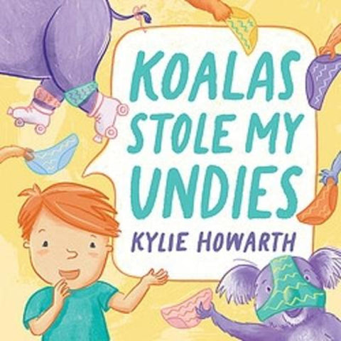 Koalas Stole My Undies by Kylie Howarth - 9781922806352