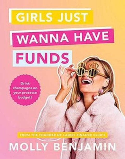 Girls Just Wanna Have Funds by Molly Benjamin - 9781922806376