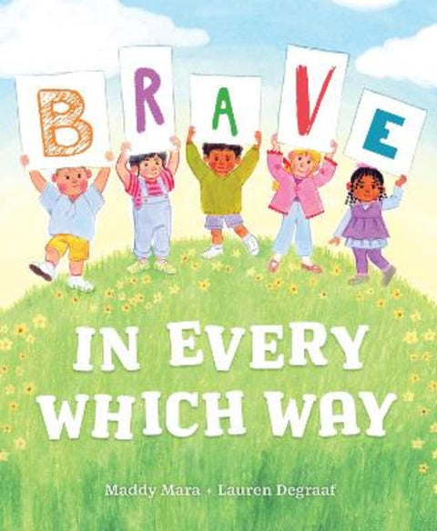 Brave in Every Which Way by Maddy Mara - 9781922806772