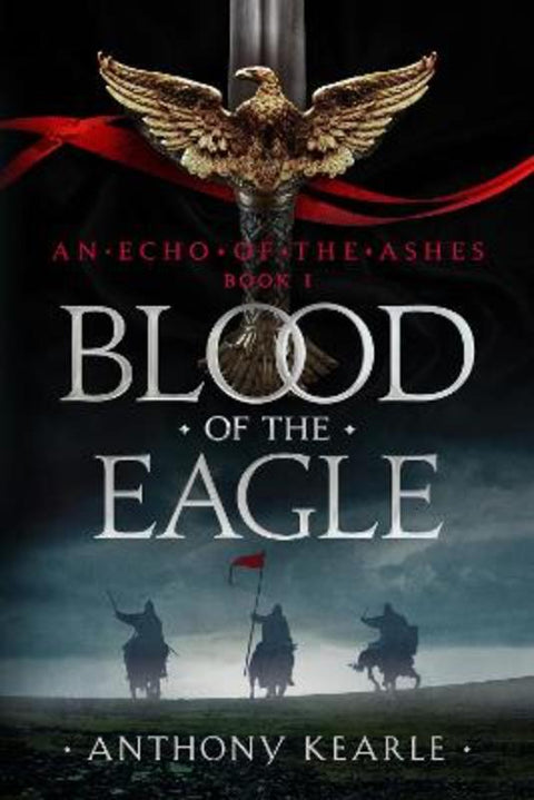 Blood of the Eagle by Anthony Kearle - 9781922850065