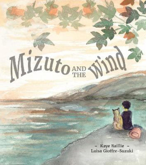 Mizuto and the Wind by Kaye Baillie - 9781922858023