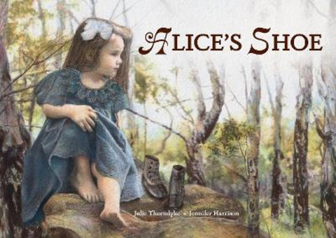 Alice's Shoe by Julie Thorndyke - 9781922858139