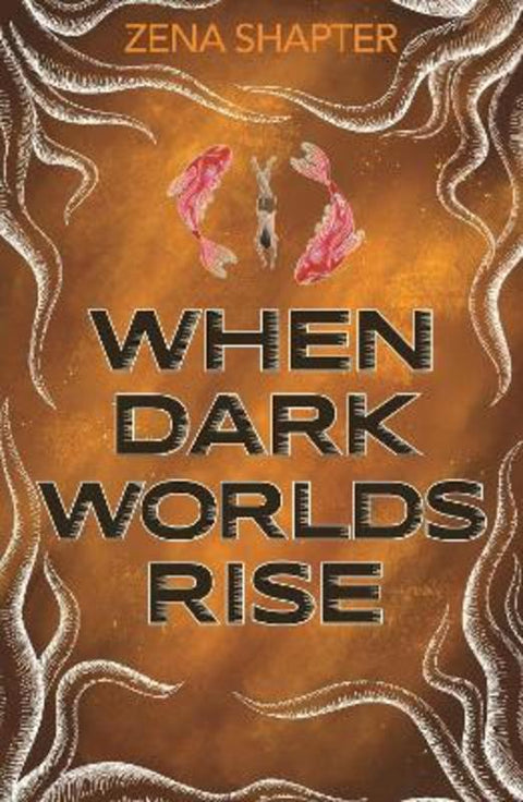 When Dark Worlds Rise by Zena Shapter - 9781922858825