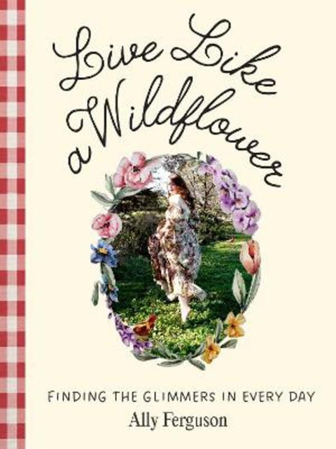 Live Like a Wildflower by Ally Ferguson - 9781922863041