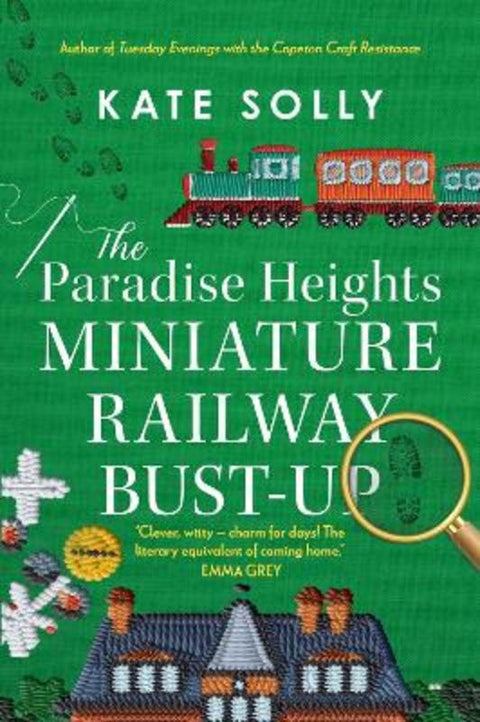 The Paradise Heights Miniature Railway Bust-Up by Kate Solly - 9781922863058