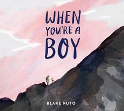When You're A Boy by Blake Nuto - 9781922863652