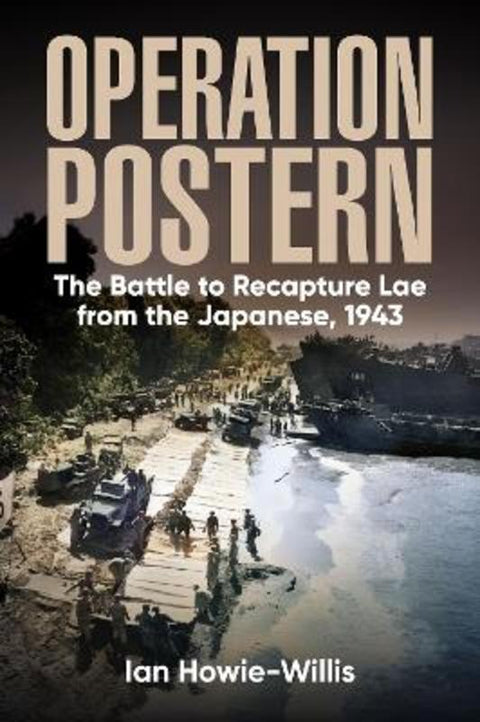 Operation Postern by Ian Howie-Willis - 9781922896148