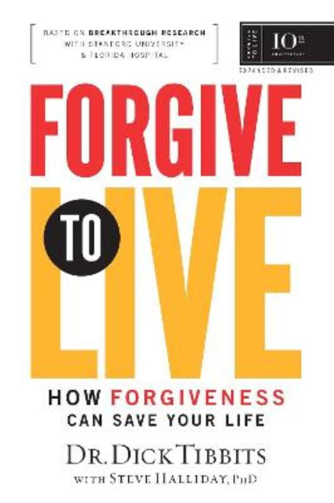 Forgive to Live by Dick Tibbits - 9781922914552