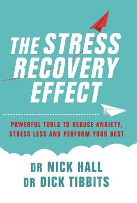 The Stress Recovery Effect by Nick Hall - 9781922914583