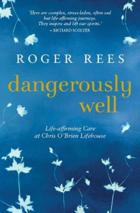 Dangerously Well by Roger Rees - 9781922923141