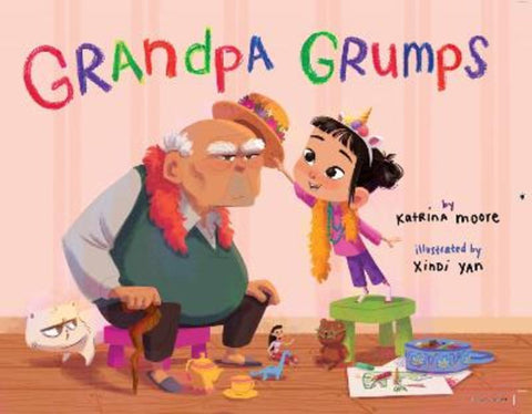 Grandpa Grumps by Xindi Yan - 9781922943446