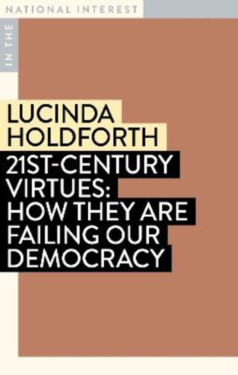 21st-Century Virtues by Lucinda Holdforth - 9781922979094