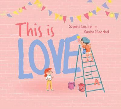 This Is Love by Zanni Louise - 9781922992857