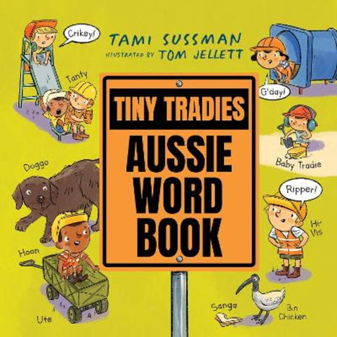 Tiny Tradies: Aussie Word Book by Tom Jellett - 9781922992871