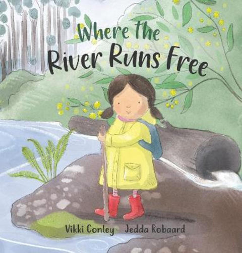 Where the River Runs Free by Vikki Conley - 9781922998217