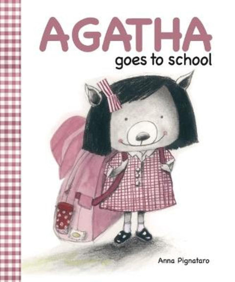 Agatha Goes to School by Anna Pignataro - 9781922998330