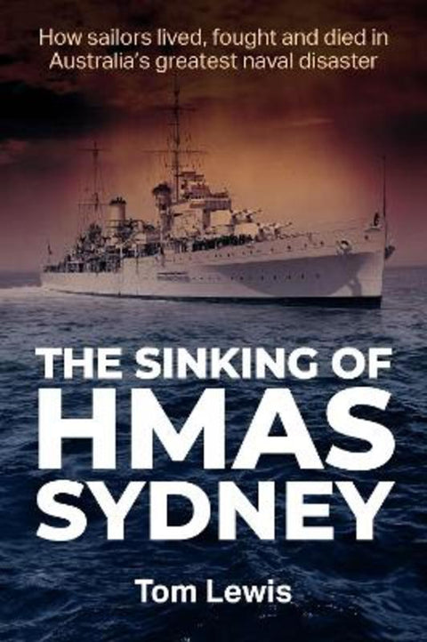 The Sinking of HMAS Sydney by Doctor Tom Lewis - 9781923004320
