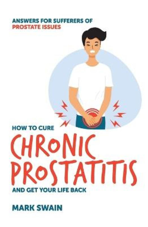 How to Cure Chronic Prostatitis and Get Your Life Back from Mark Swain - Harry Hartog gift idea